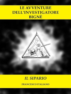 cover image of Le avventure dell'investigatore Bignè--Il sipario